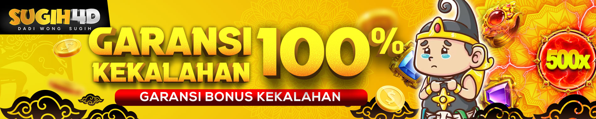 Sugih4D | Bonus Garansi Kekalahan 100%